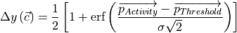 \Delta y\left( {\vec{c}} \right) = \frac{1}{2}\left[ {1 + {\text{erf}}\left( {\frac{{\overrightarrow {{p_{Activity} }} - \overrightarrow {{p_{Threshold} }} }}{\sigma \sqrt 2 }} \right)} \right]